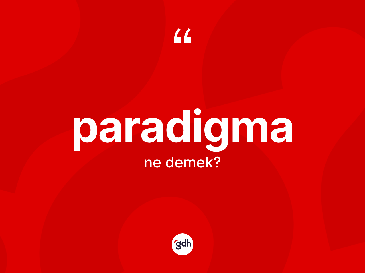 Paradigma ne anlama gelir? Paradigma kelimesinin özellikleri nelerdir?