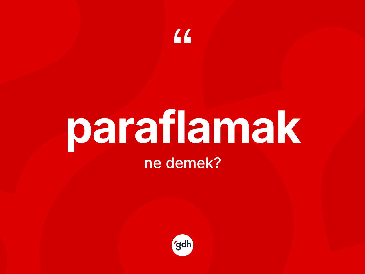 Paraflamak kelimesi nedir? Paraflamağın kısaca tanımı nedir?