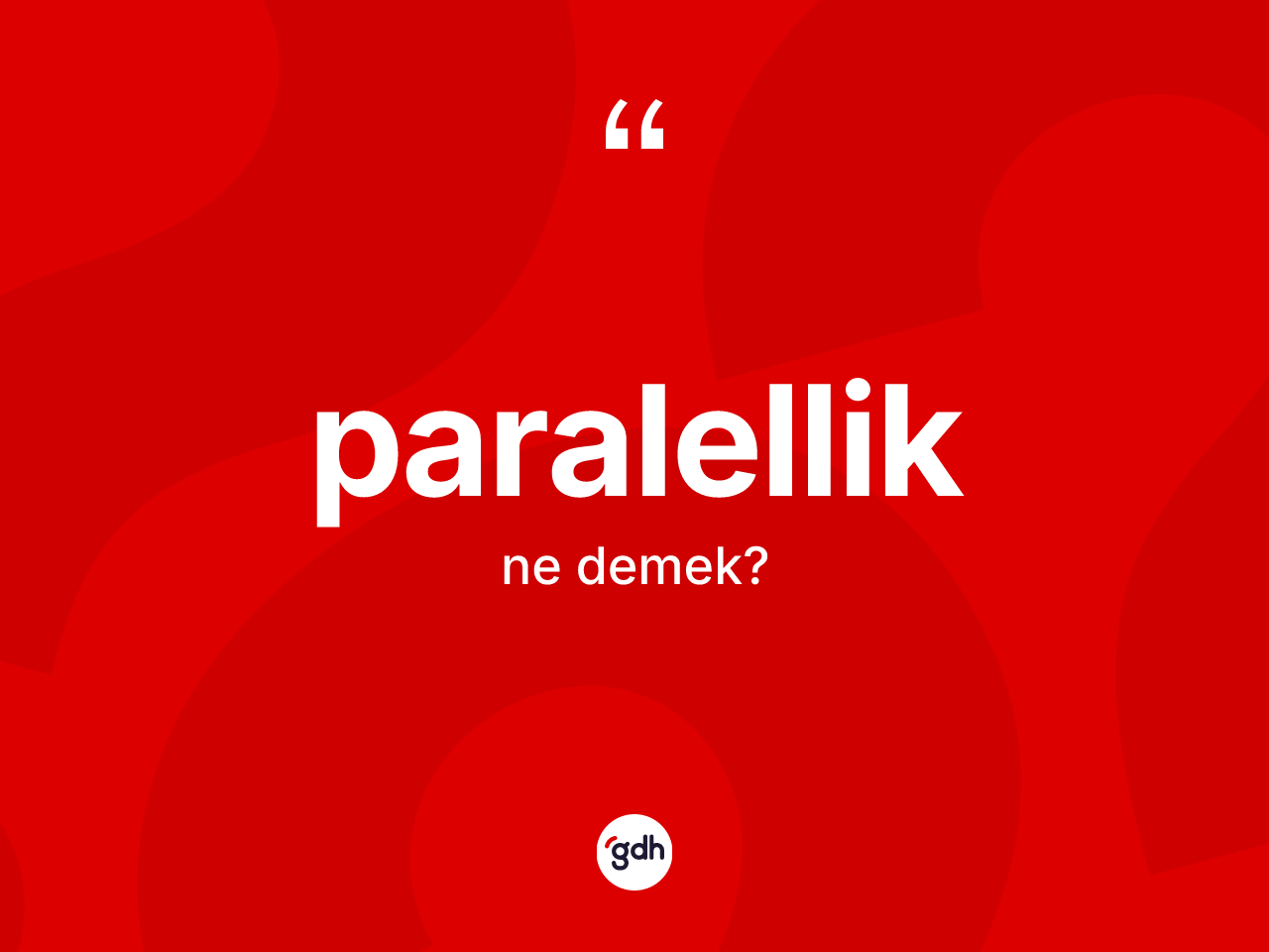 Paralellik nedir? Paralelliğin kısaca tanımı nedir?