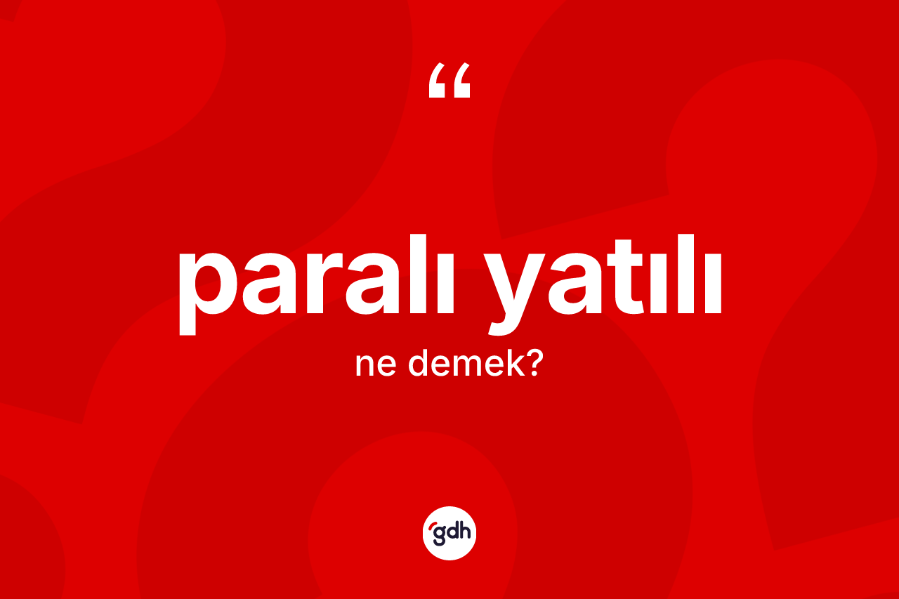 Paralı yatılı  nedir? Paralı yatılı ın TDK'ya göre anlamı nedir?