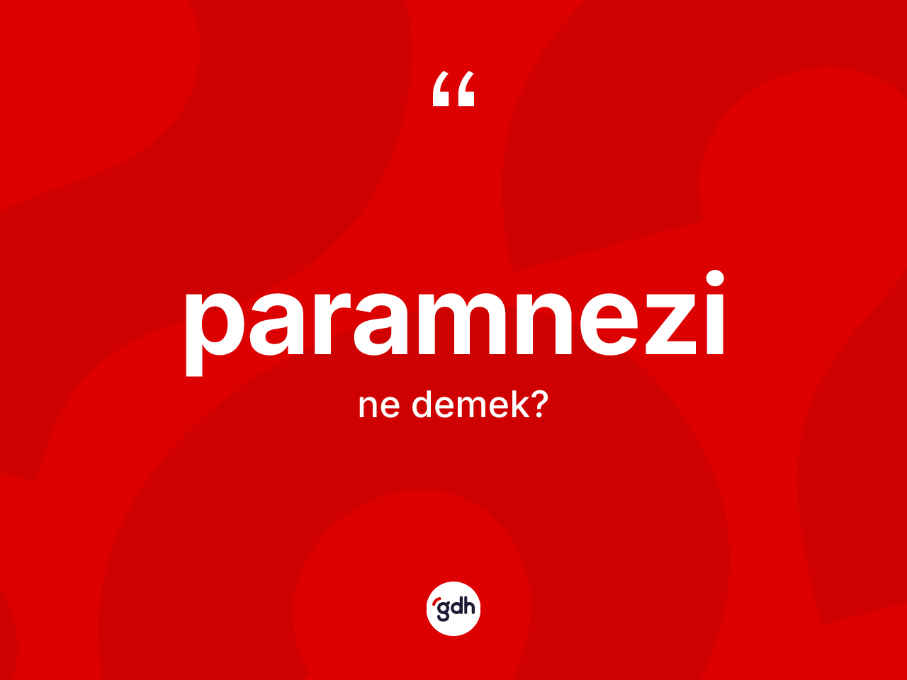 Paramnezi kelimesi ne demek? Paramnezi kelimesinin özellikleri nelerdir?