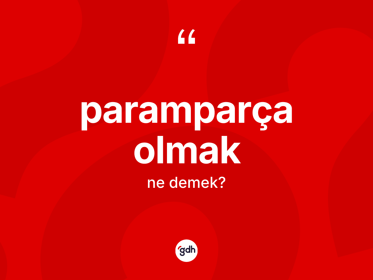 Paramparça olmak ifadesinin tanımı nedir? Paramparça olmak ifadesinin TDK anlamı nedir?