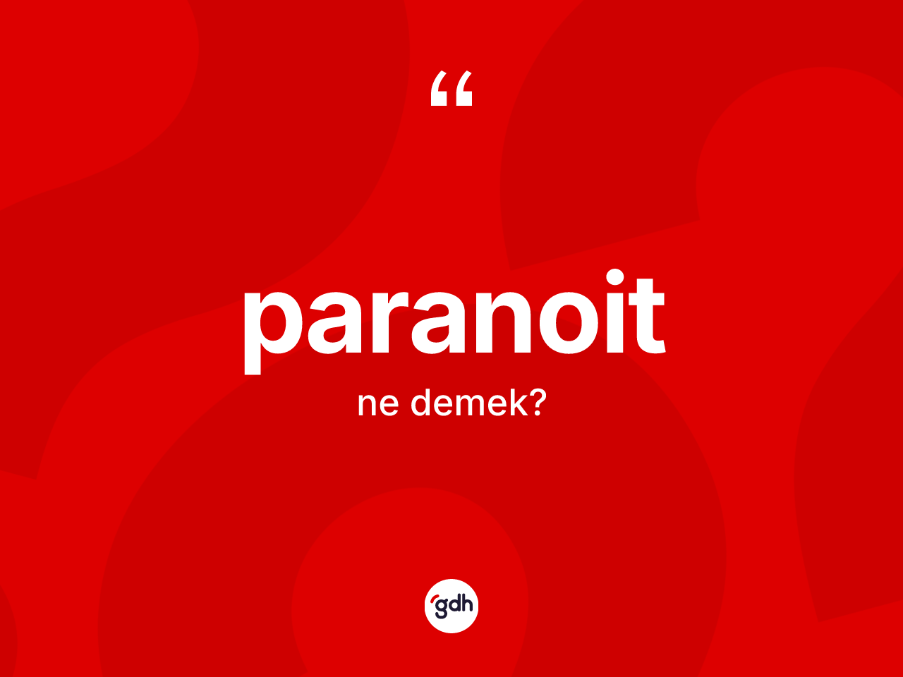 Paranoit kelimesinin tanımı nedir? Paranoitin TDK'ya göre anlamı nedir?