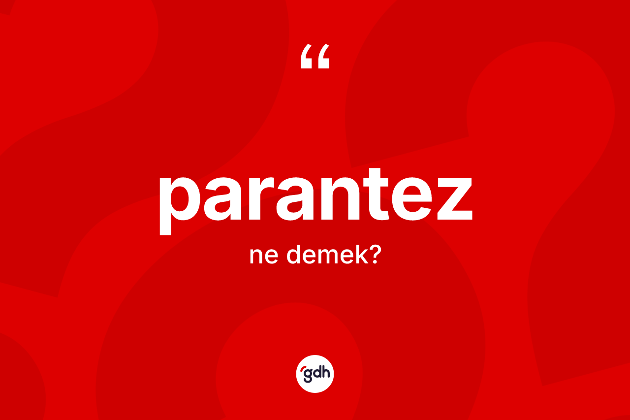 Parantez ne anlama gelir? Parantez kelimesinin kaç farklı anlamı var?