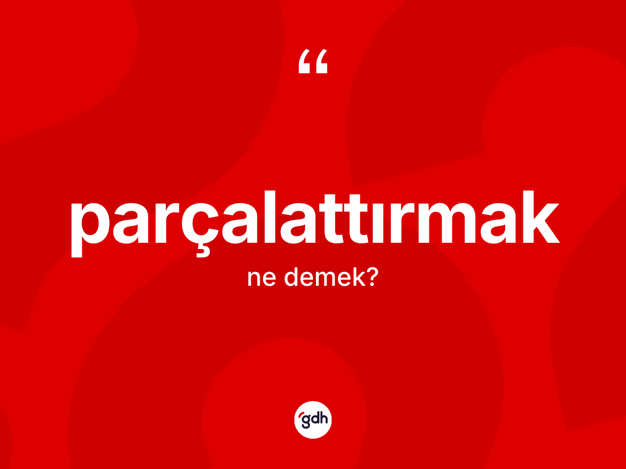 Parçalattırmak kelimesi ne demek? Parçalattırmağın kısaca tanımı nedir?
