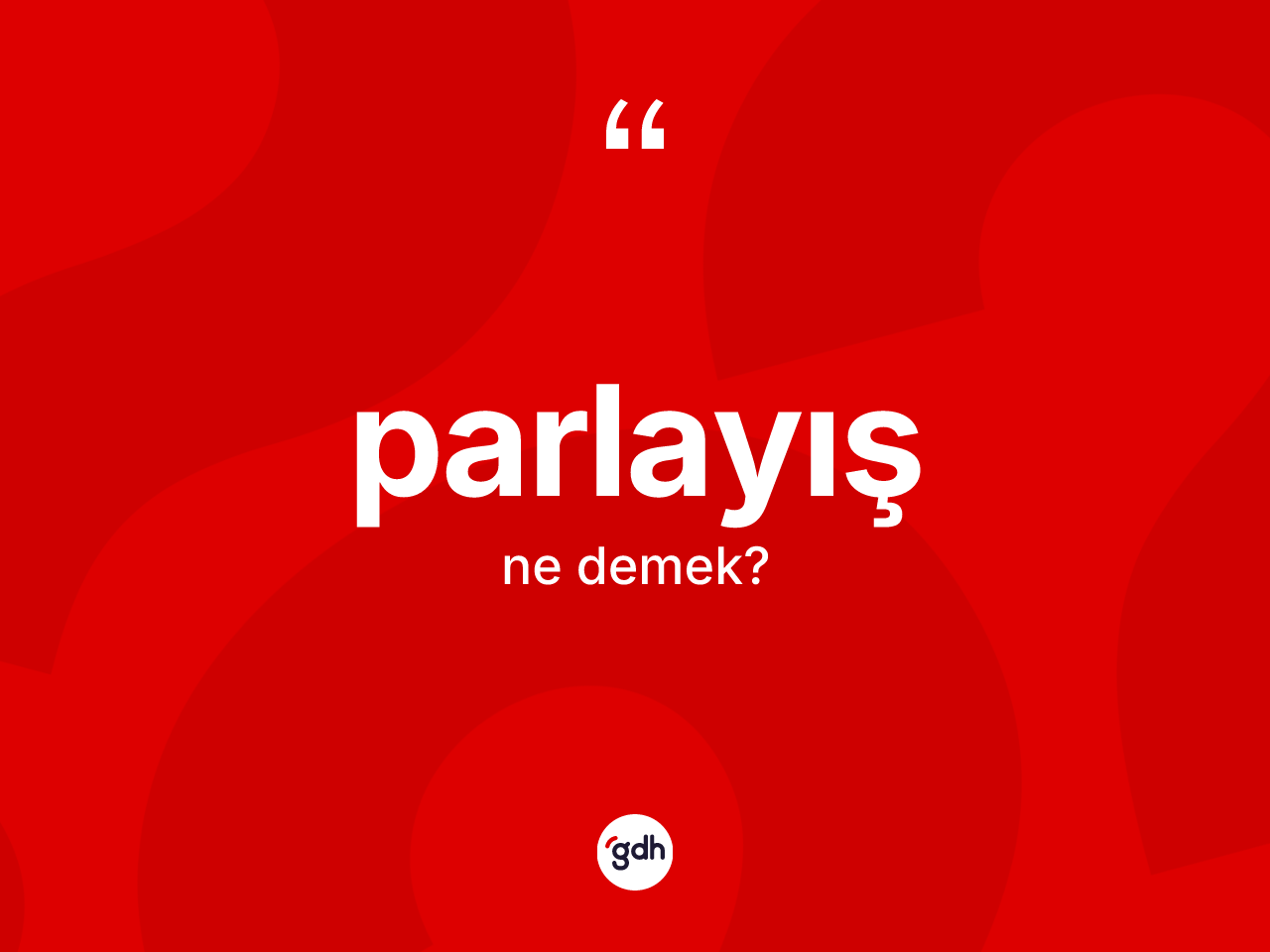 Parlayış kelimesi nedir? Parlayış kelimesinin TDK anlamı nedir?