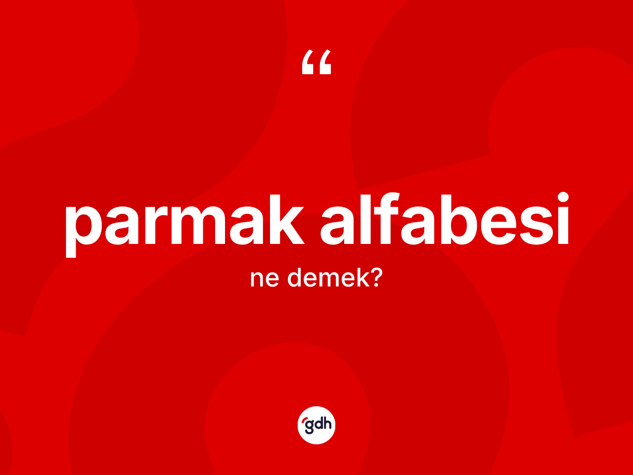 Parmak alfabesi kelimesi ne anlama gelir? Parmak alfabesi kelimesinin özellikleri nelerdir?