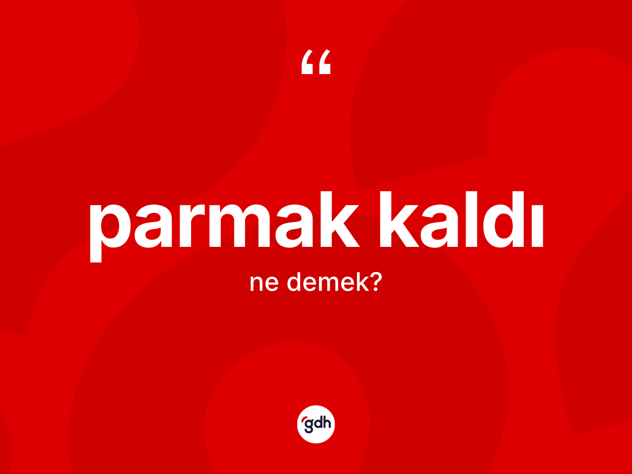 Parmak kaldı ne demektir? Parmak kaldı ifadesinin özellikleri nelerdir?