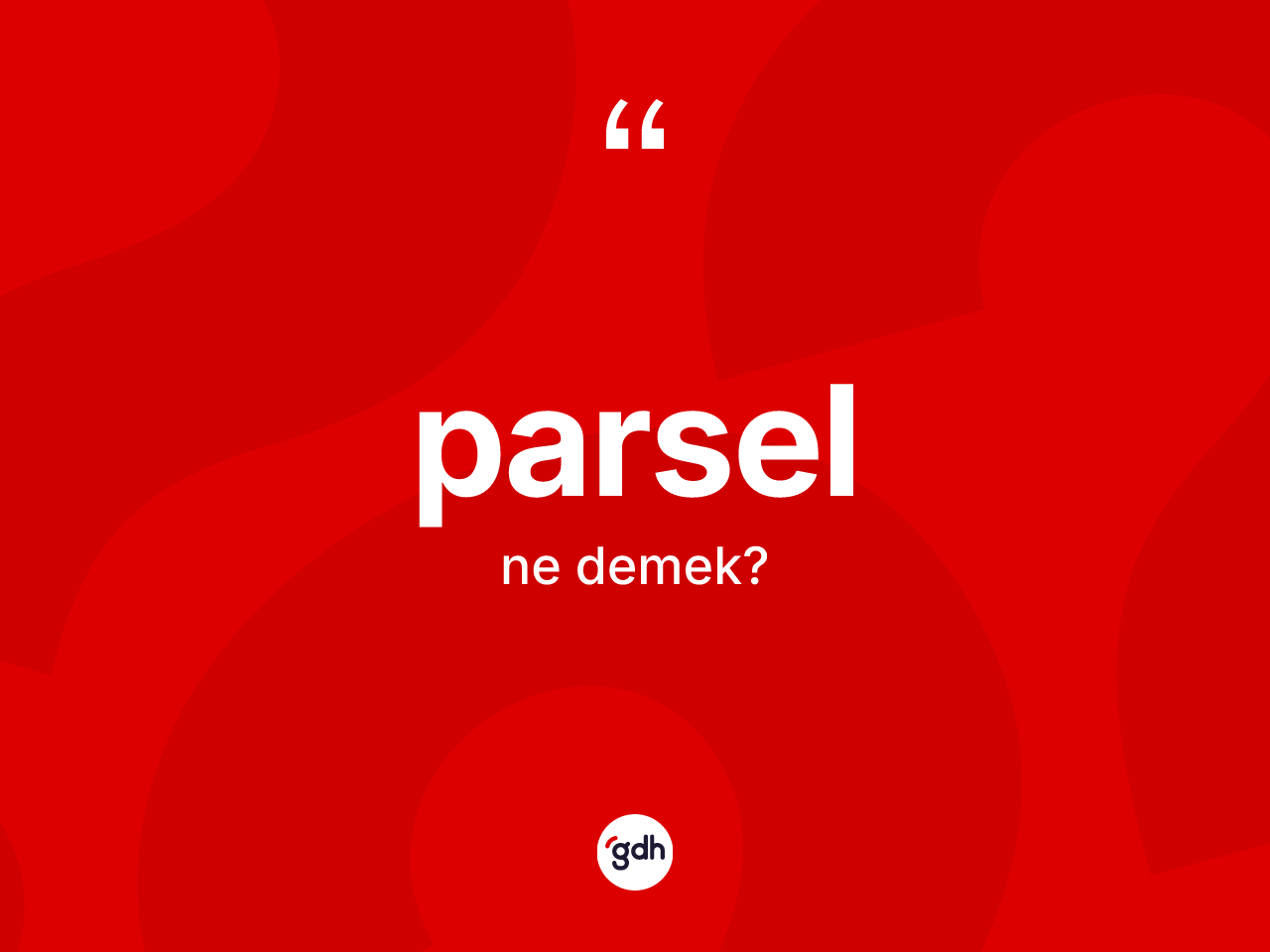 Parsel kelimesinin sözlükteki tanımı nedir? Parselin TDK'ya göre anlamı nedir?