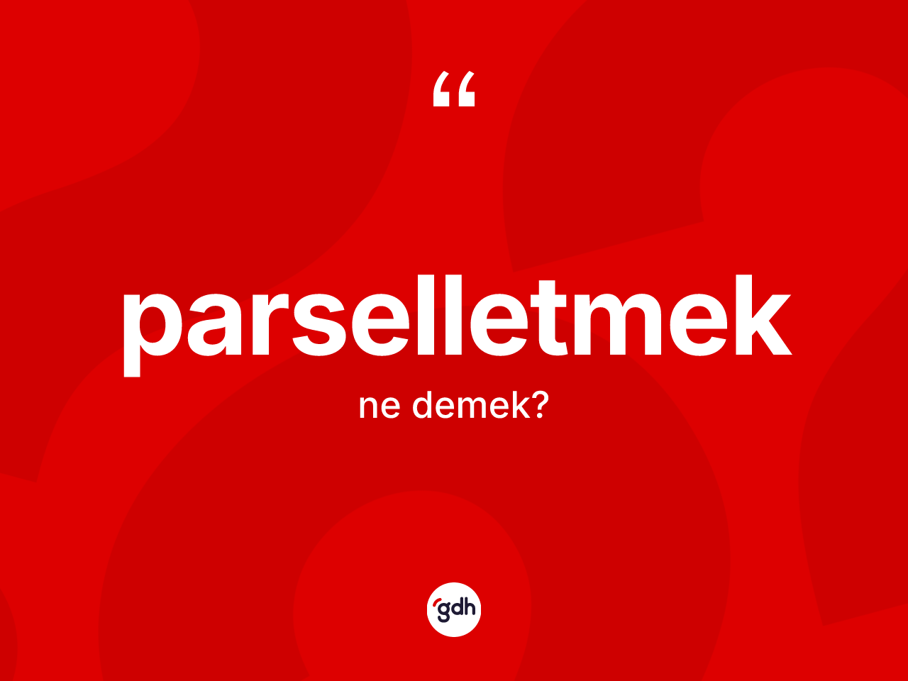 Parselletmek ne demek? Parselletmeğin kısaca tanımı nedir?
