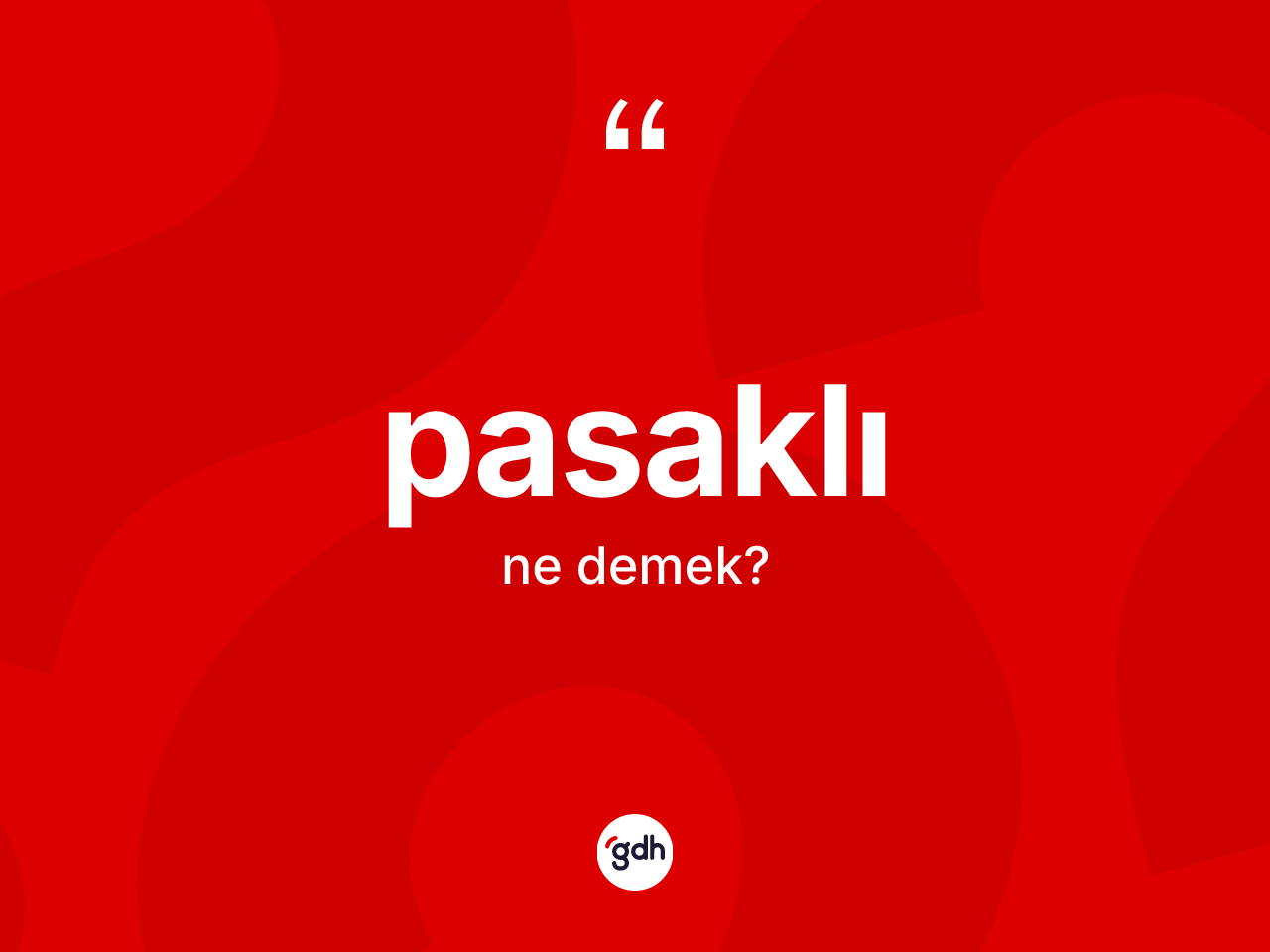 Pasaklı ne anlama gelir? Pasaklının kısaca tanımı nedir?