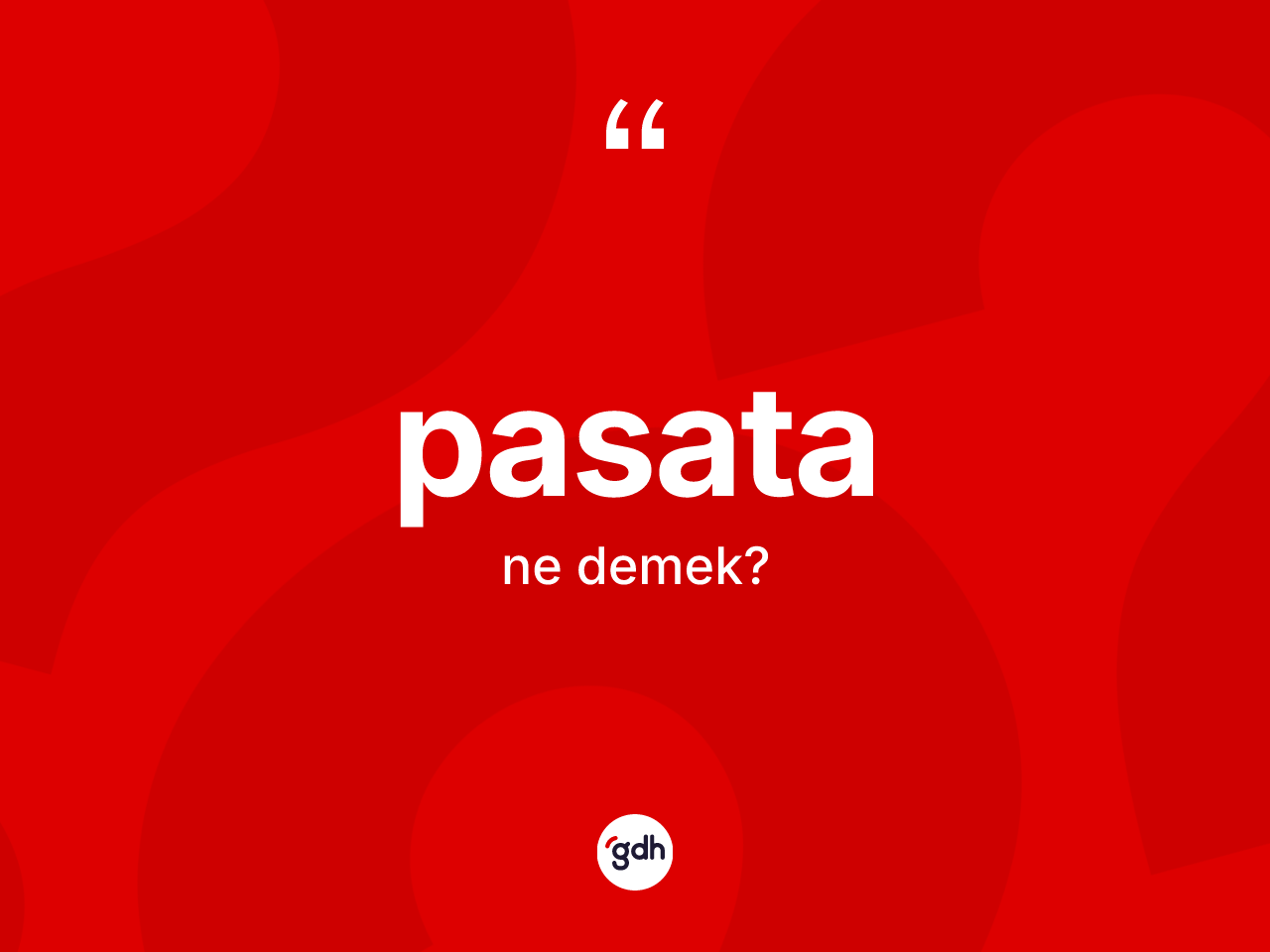 Pasata ne anlama gelir? Pasata kelimesinin özellikleri nelerdir?