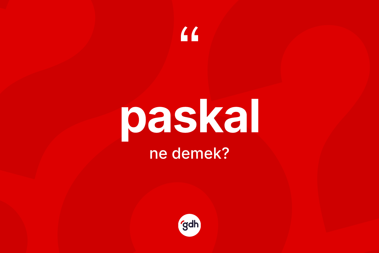 Paskal kelimesi ne demek? Paskalın kısaca tanımı nedir?
