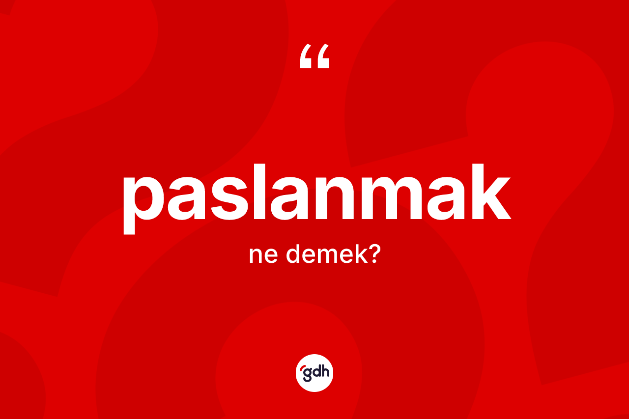 Paslanmak nedir? Paslanmağın halk arasındaki kullanımı nasıldır?