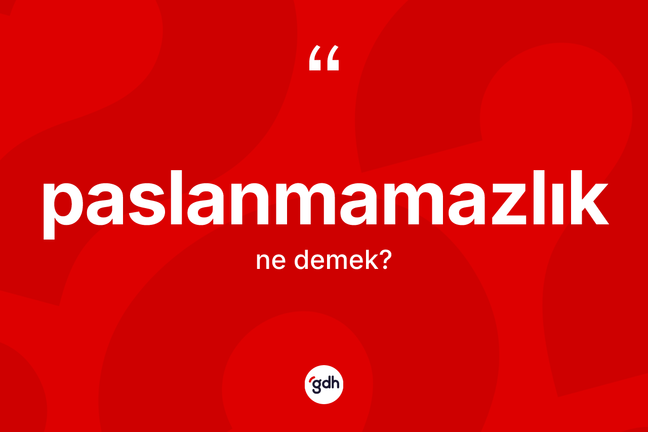 Paslanmamazlık kelimesinin tanımı nedir? Paslanmamazlığın kısaca tanımı nedir?