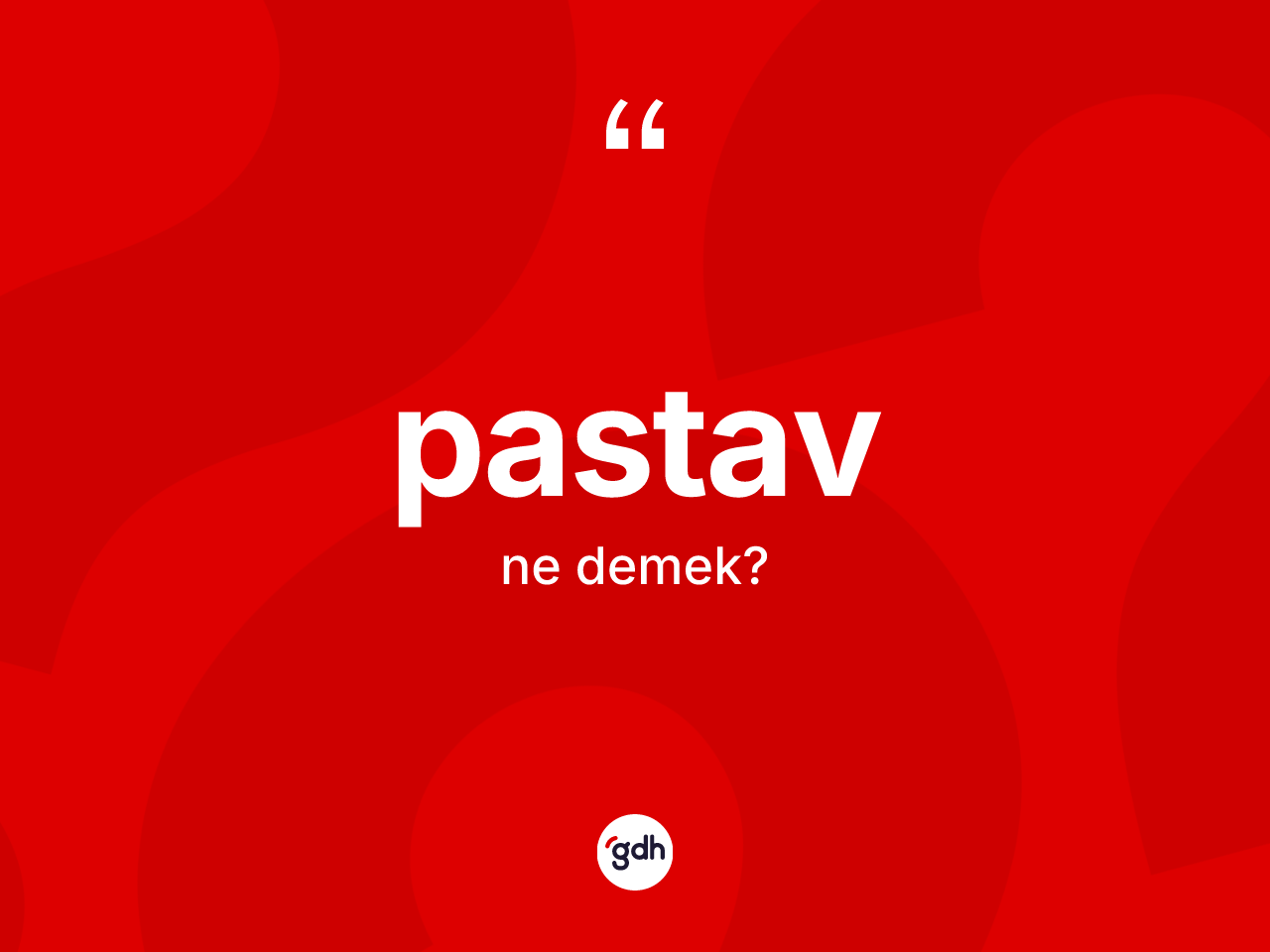 Pastav nedir? Pastav kelimesinin kaç farklı anlamı var?