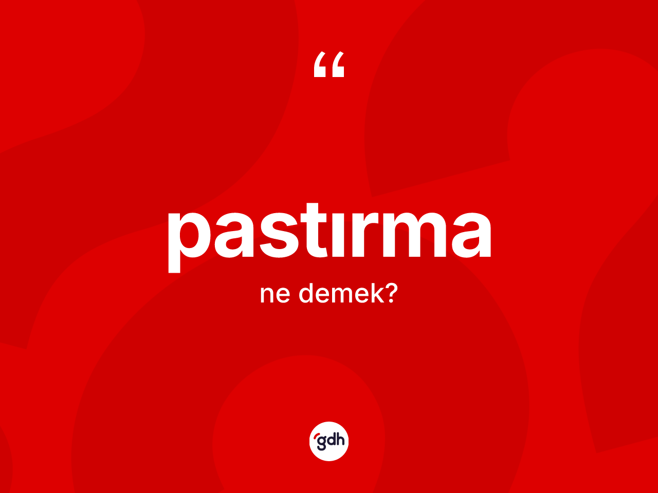 Pastırma kelimesinin anlamı nedir? Pastırma kelimesinin kaç farklı anlamı var?
