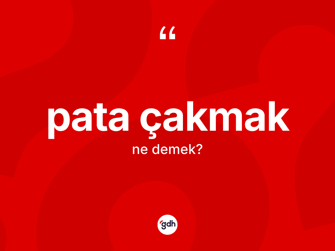 Pata çakmak ifadesinin kısaca anlamı nedir? Pata çakmak ifadesinin kaç farklı anlamı var?