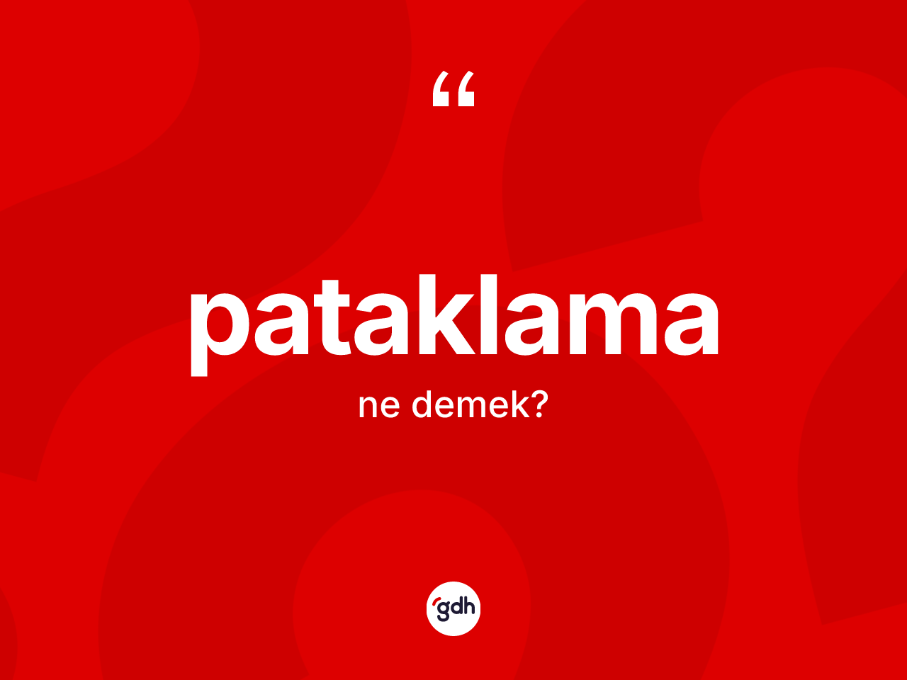 Pataklama ne demek? Pataklama kelimesinin kaç farklı anlamı var?