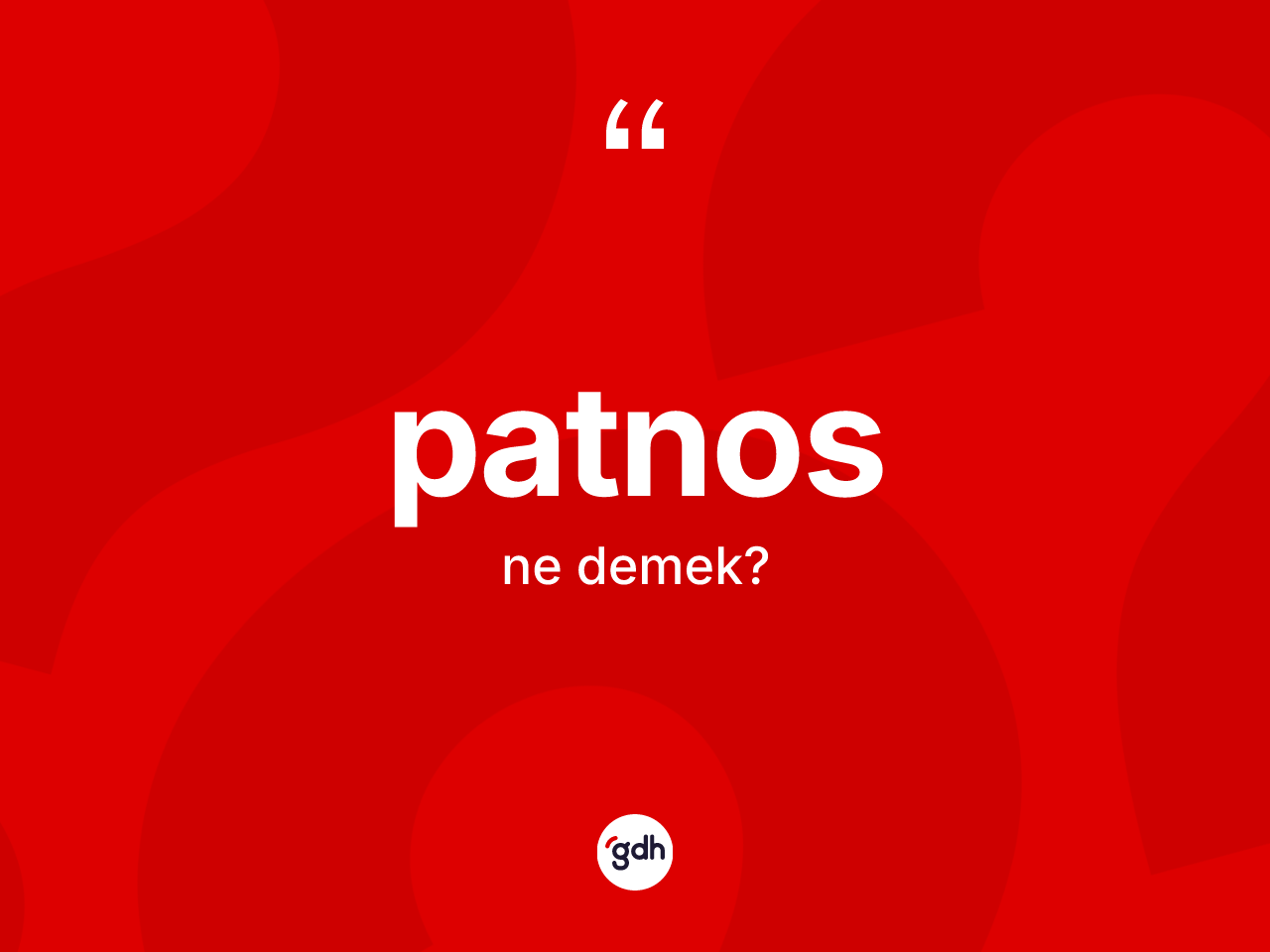 Patnos kelimesinin tanımı nedir? Patnos'un TDK'ya göre anlamı nedir?
