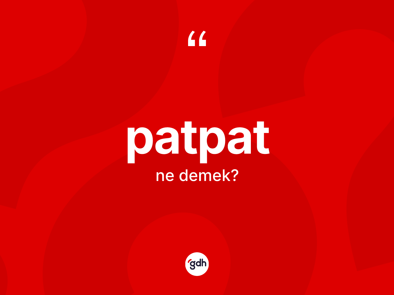 Patpat nedir? Patpatın kısaca tanımı nedir?