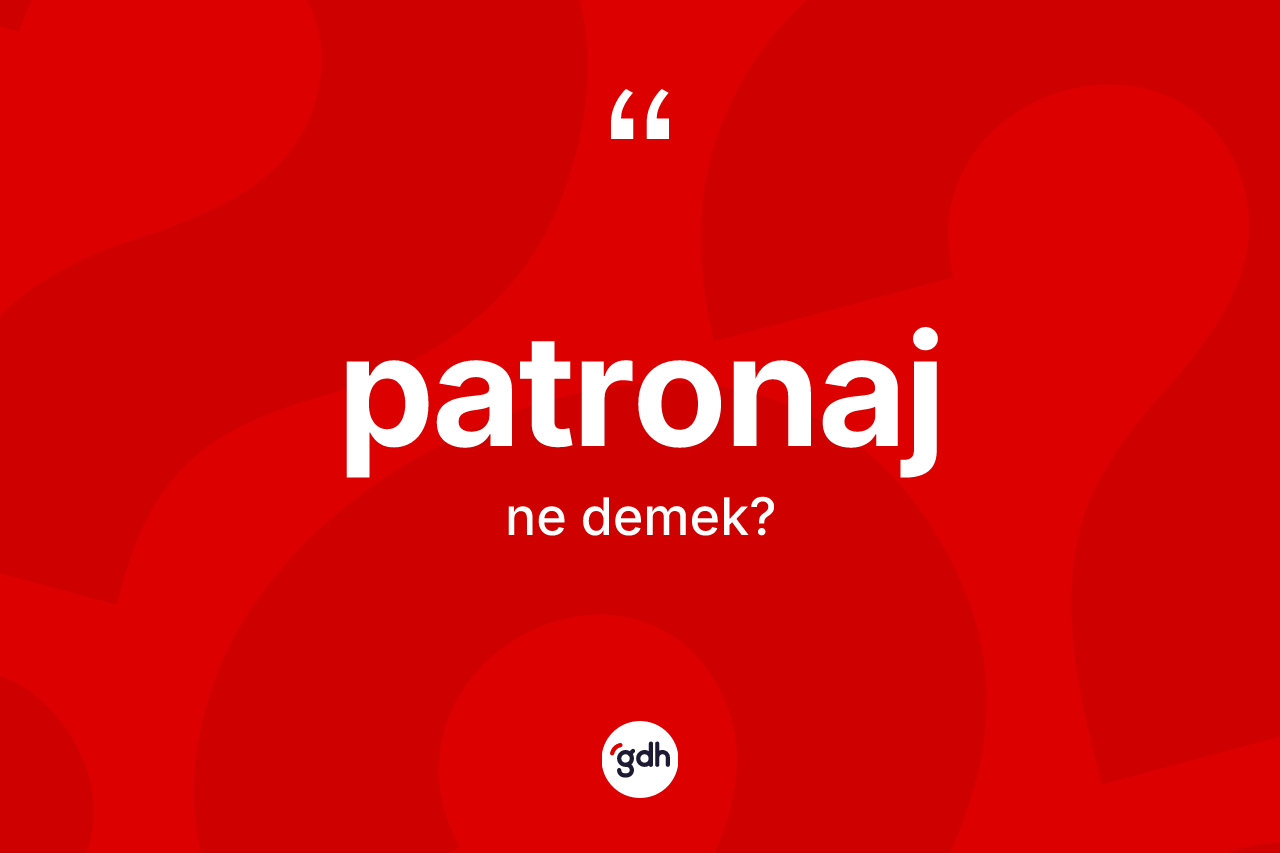 Patronaj ne anlama gelir? Patronajın TDK'ya göre anlamı nedir?