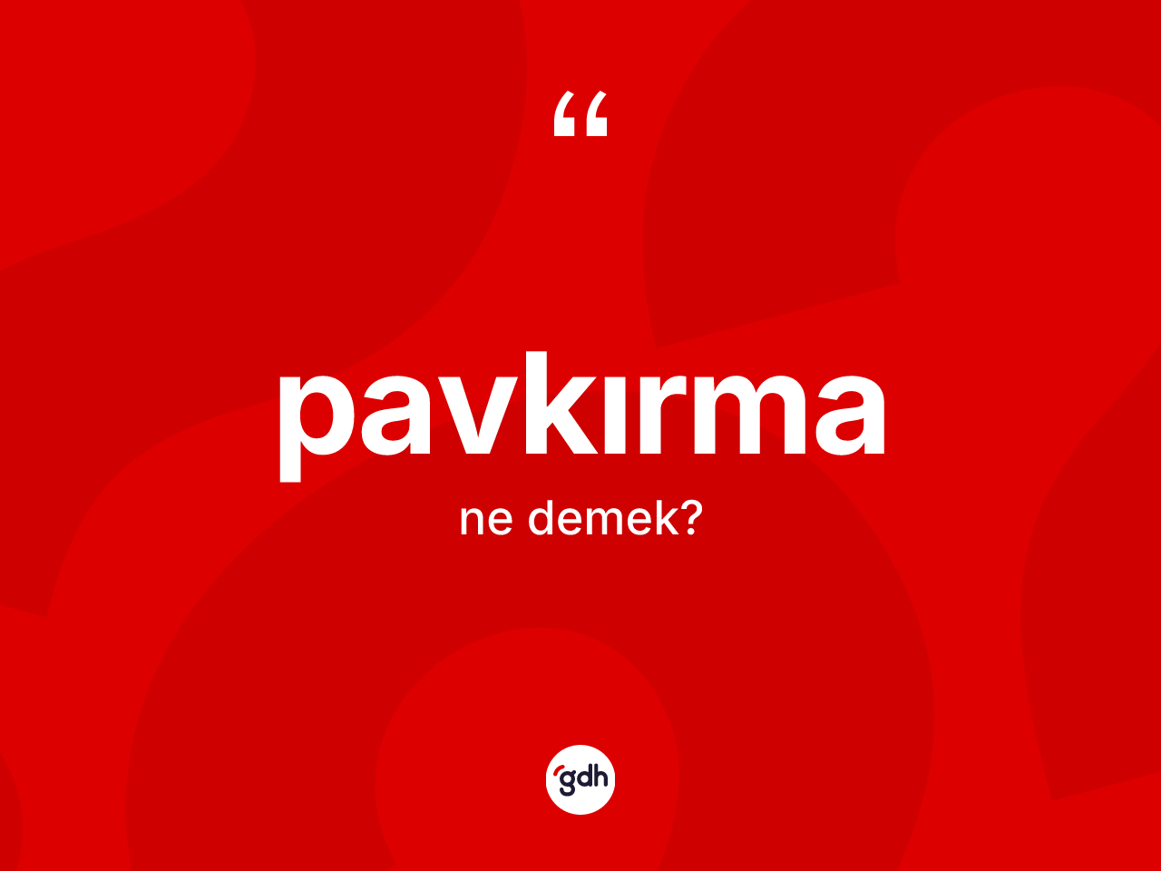 Pavkırma kelimesi ne demek? Pavkırmanın halk arasındaki kullanımı nasıldır?