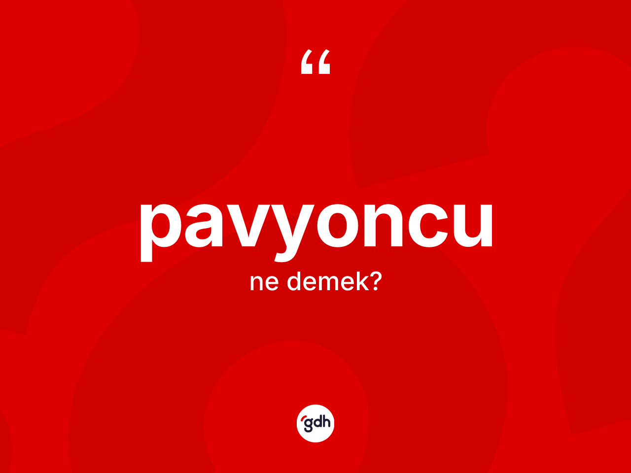 Pavyoncu kelimesinin sözlükteki tanımı nedir? Pavyoncunun TDK'ya göre anlamı nedir?