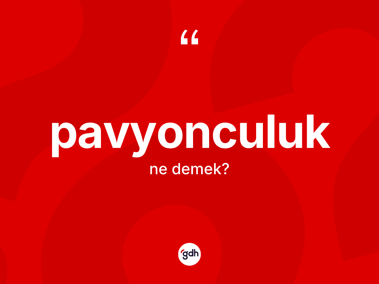 Pavyonculuk nedir? Pavyonculuk kelimesinin özellikleri nelerdir?