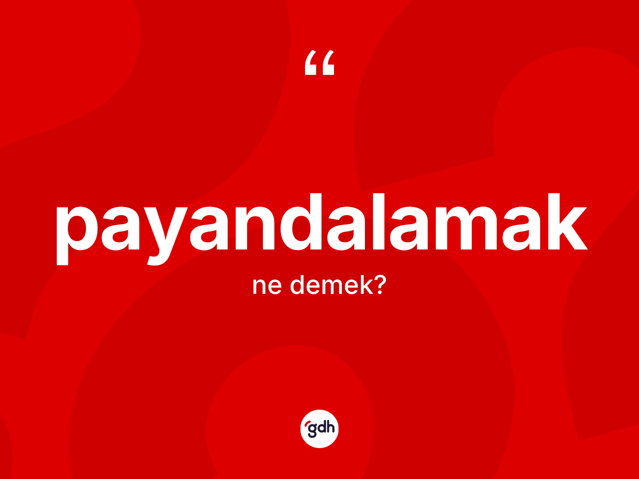 Payandalamak ne anlama gelir? Payandalamağın TDK'ya göre anlamı nedir?
