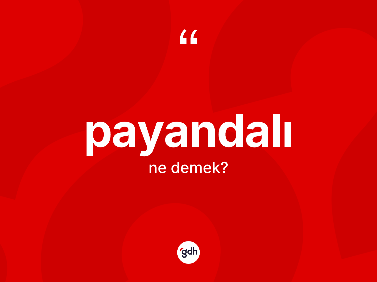 Payandalı kelimesinin sözlükteki tanımı nedir? Payandalının TDK'ya göre anlamı nedir?