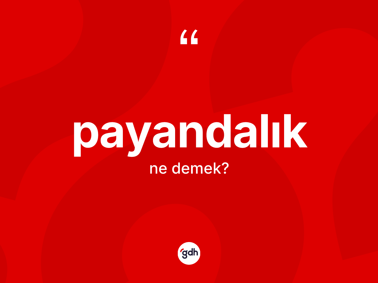 Payandalık kelimesinin sözlükteki tanımı nedir? Payandalığın TDK'ya göre anlamı nedir?
