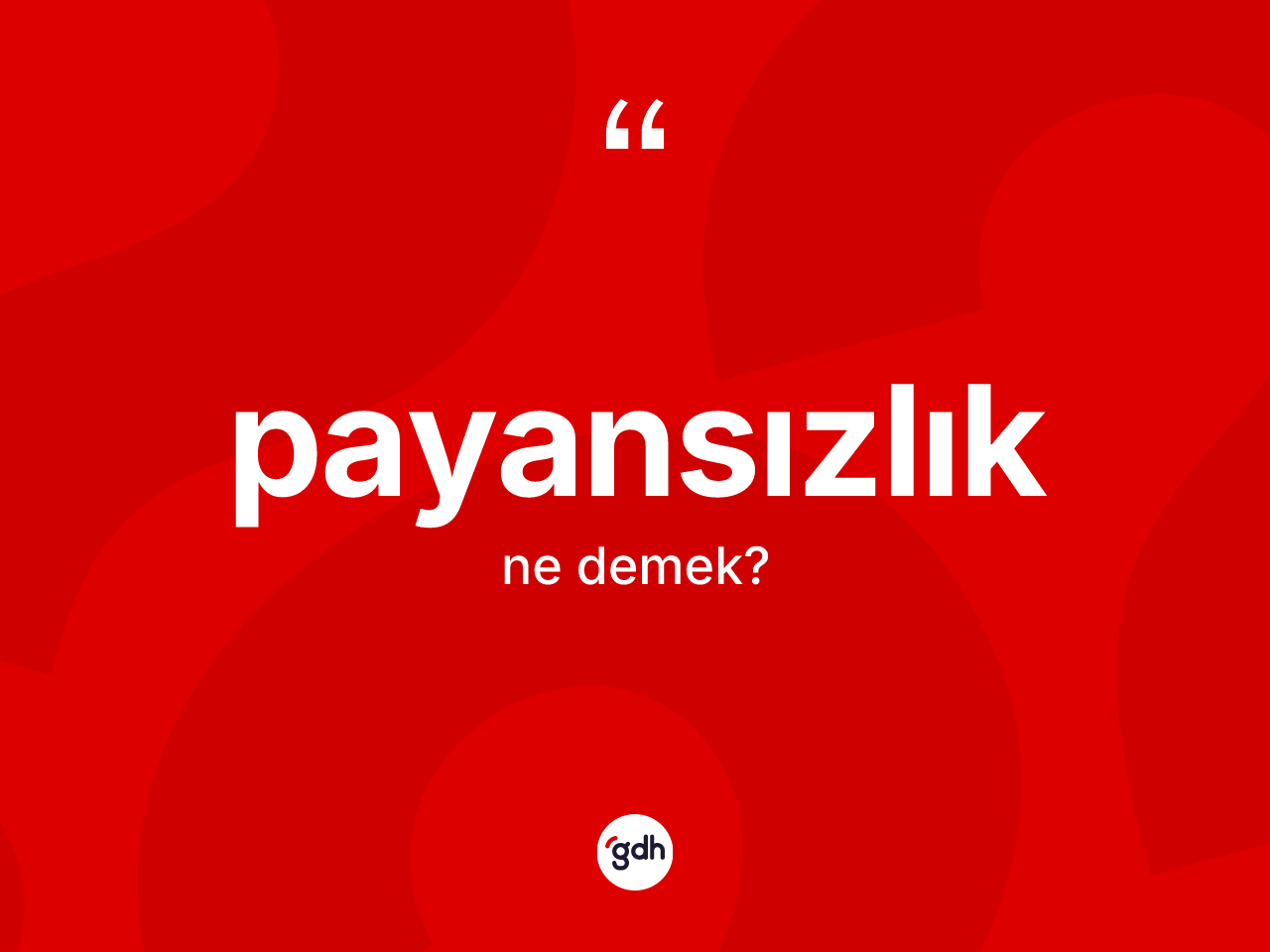 Payansızlık kelimesi ne anlama gelir? Payansızlık kelimesinin TDK anlamı nedir?