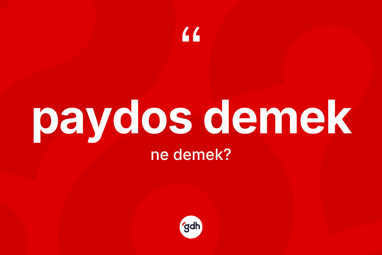 Paydos demek sözü neyi anlatır? Paydos demek sözünün TDK'ya göre anlamı nedir?