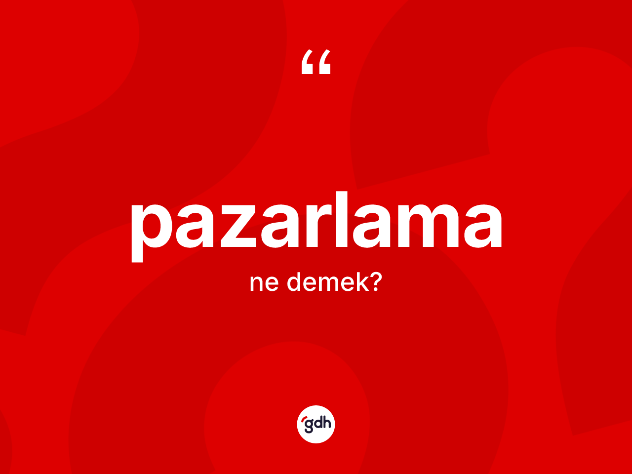 Pazarlama kelimesinin anlamı nedir? Pazarlamanın TDK'ya göre anlamı nedir?