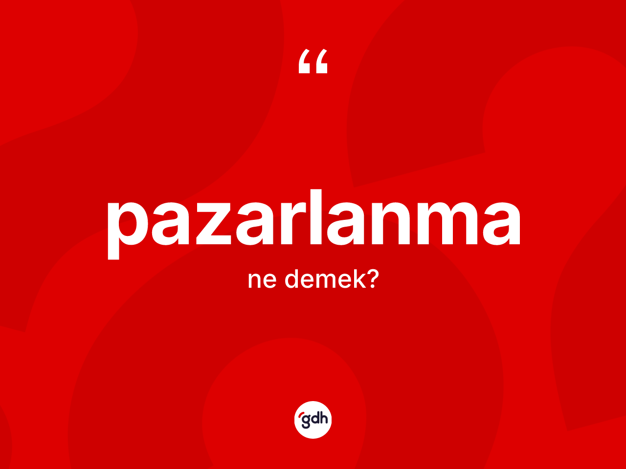 Pazarlanma kelimesi ne demek? Pazarlanma kelimesinin özellikleri nelerdir?