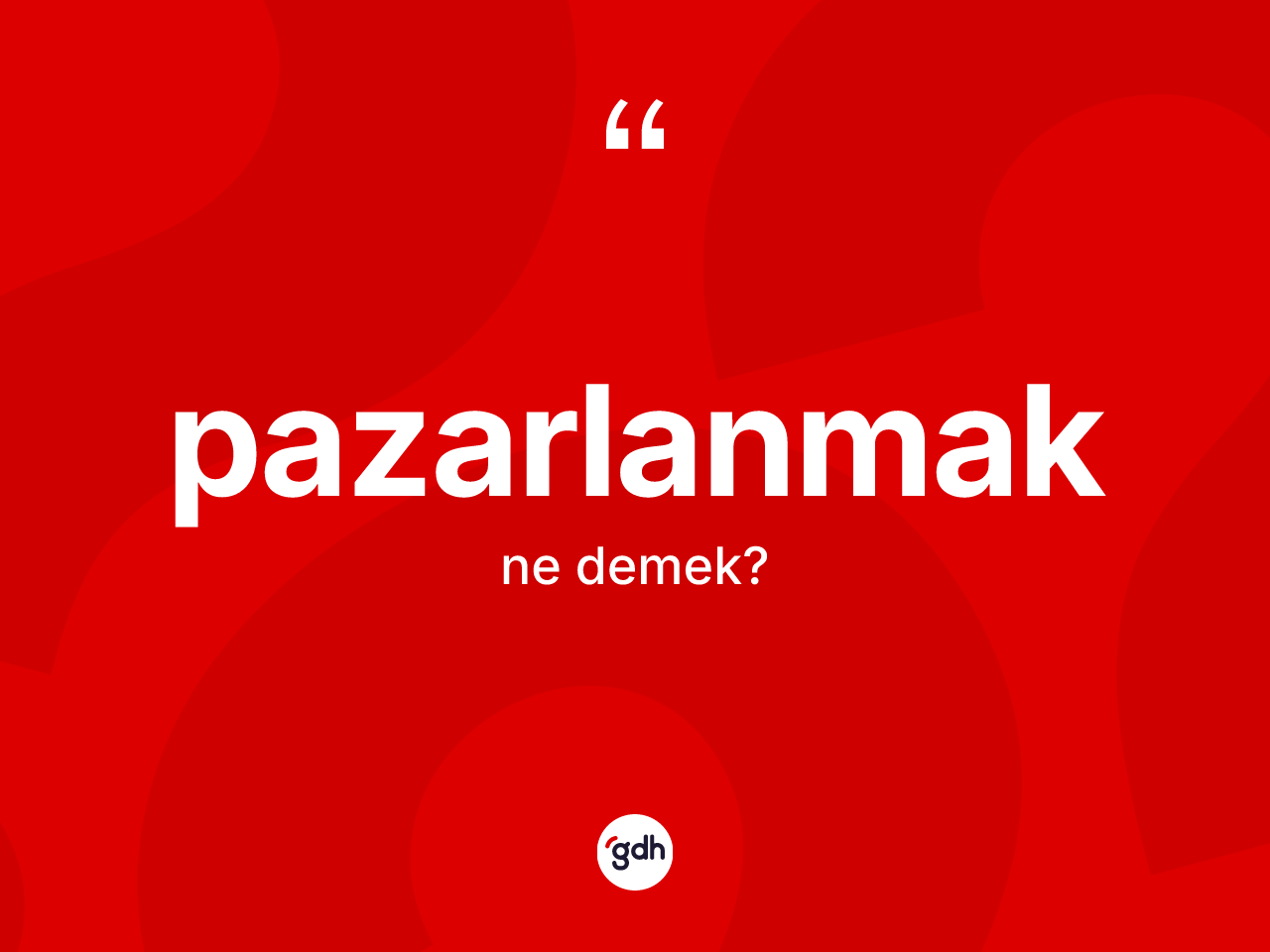Pazarlanmak nedir? Pazarlanmak kelimesinin özellikleri nelerdir?
