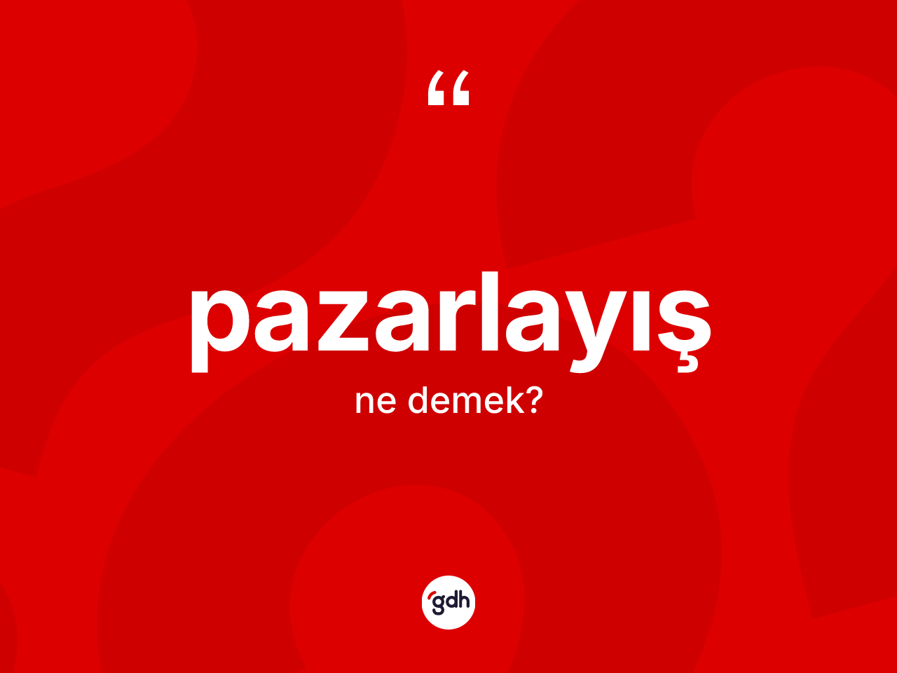 Pazarlayış kelimesinin sözlükteki tanımı nedir? Pazarlayışın TDK'ya göre anlamı nedir?