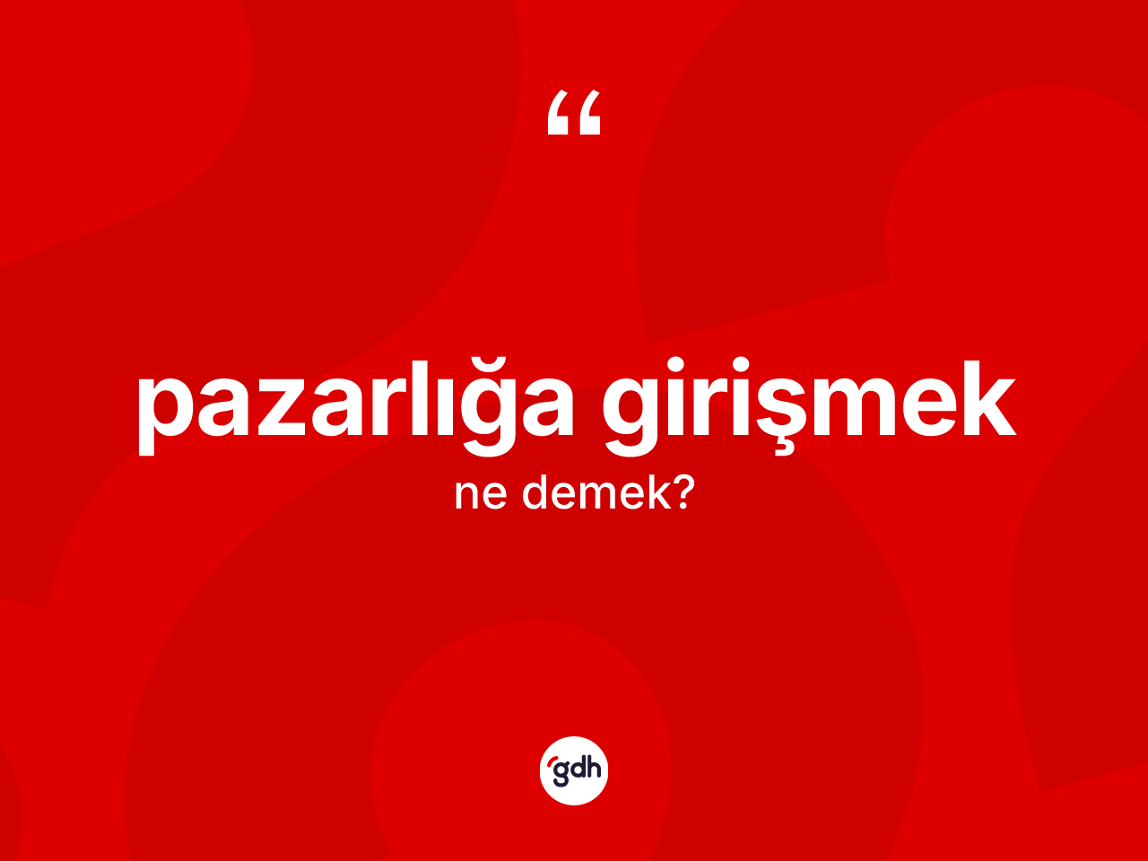 Pazarlığa girişmek ifadesinin sözlükteki anlamı nedir? Pazarlığa girişmek ifadesi nerede kullanılır?