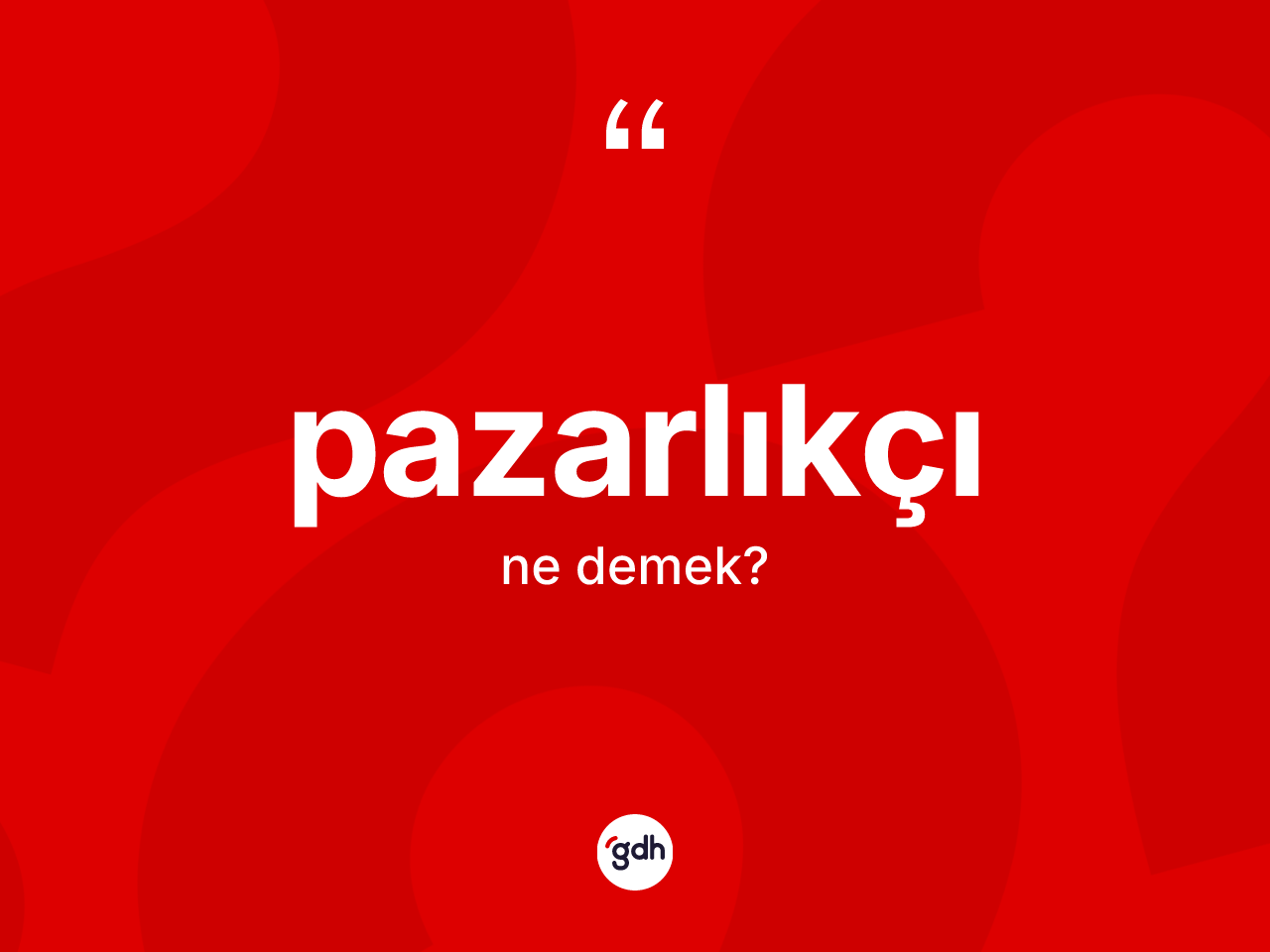 Pazarlıkçı kelimesi ne demek? Pazarlıkçı kelimesinin TDK'ya göre açıklaması nedir?