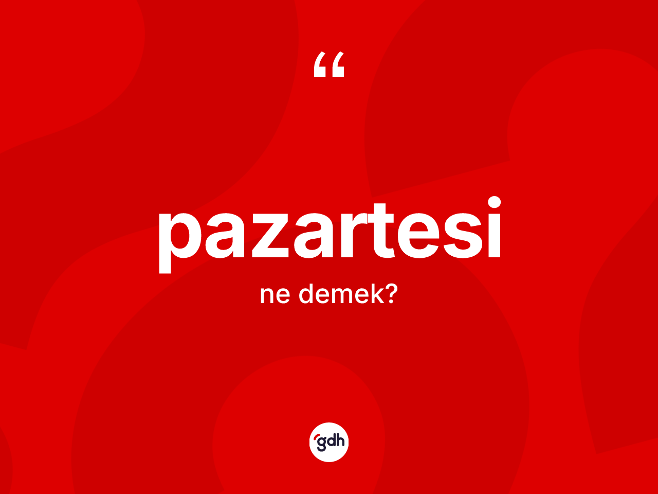 Pazartesi kelimesinin sözlükteki tanımı nedir? Pazartesinin kısaca tanımı nedir?