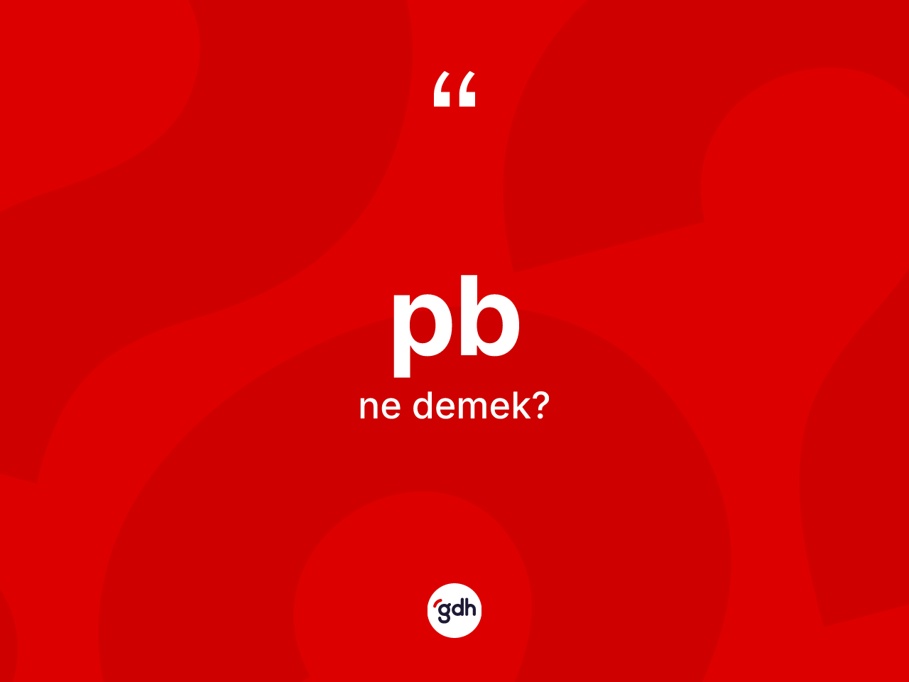Pb nedir? Pbin kısaca tanımı nedir?