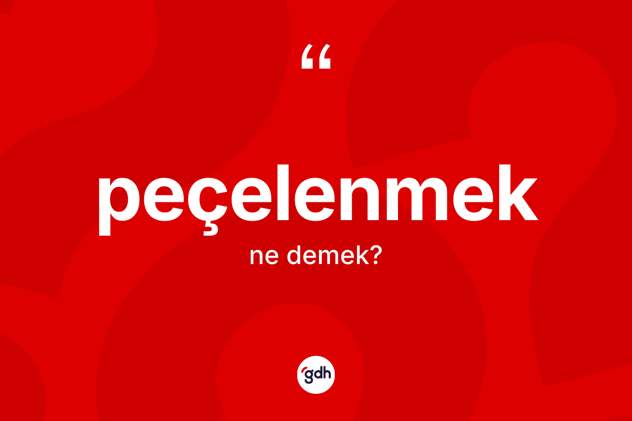 Peçelenmek ne anlama gelir? Peçelenmeğin halk arasındaki kullanımı nasıldır?