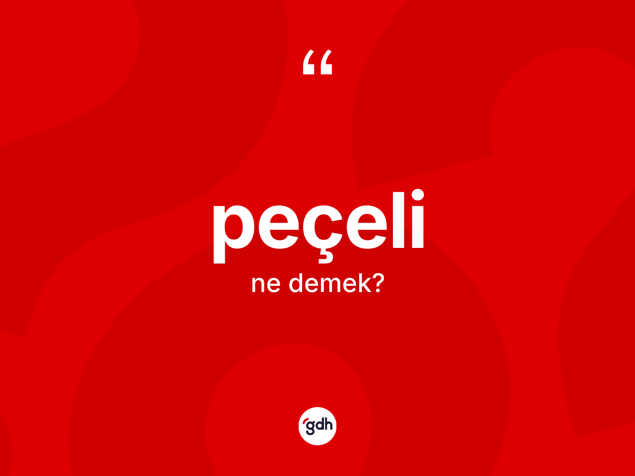 Peçeli nedir? Peçeli kelimesinin kaç farklı anlamı var?