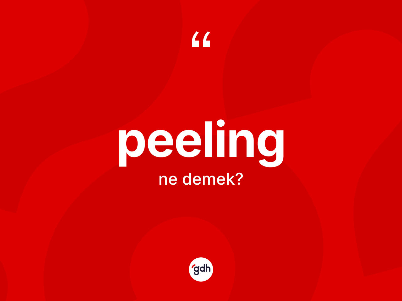 Peeling kelimesi nedir? Peelingin TDK'ya göre anlamı nedir?