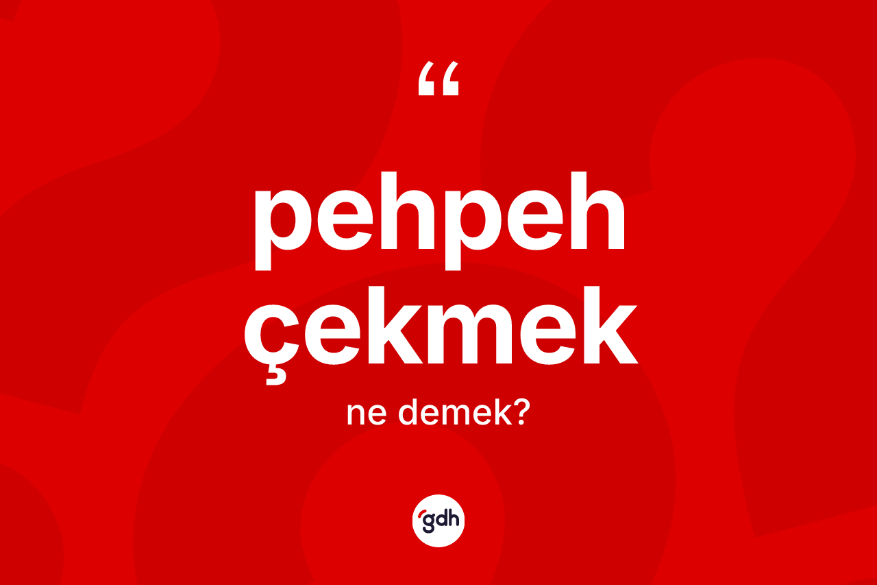 Pehpeh çekmek sözü nedir? Pehpeh çekmek ifadesi hangi durumlarda kullanılır