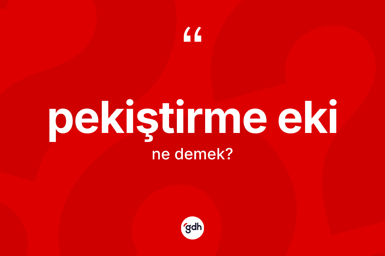 Pekiştirme eki  kelimesi nedir? Pekiştirme eki in halk arasındaki kullanımı nasıldır?