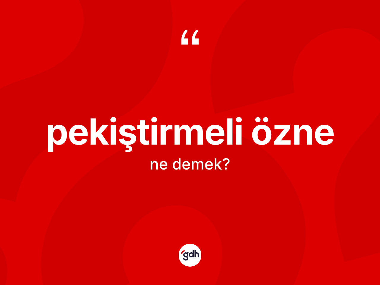 Pekiştirmeli özne kelimesi ne demek? Pekiştirmeli öznenin halk arasındaki kullanımı nasıldır?