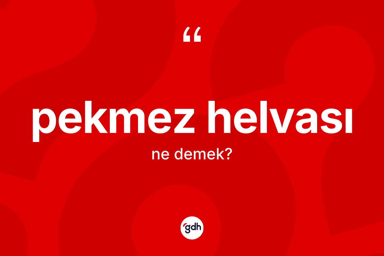 Pekmez helvası ne demek? Pekmez helvası kelimesinin özellikleri nelerdir?
