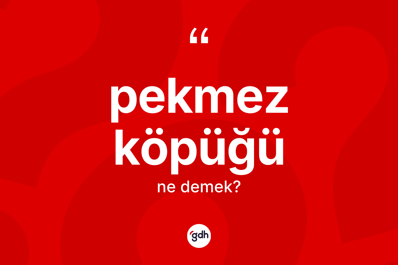 Pekmez köpüğü kelimesinin tanımı nedir? Pekmez köpüğünün halk arasındaki kullanımı nasıldır?